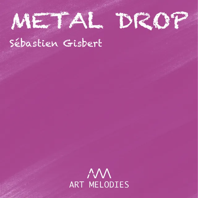 Metal Drops