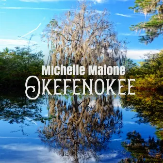 Okefenokee by Michelle Malone