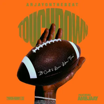 TOUCHDOWN by ArjayOnTheBeat