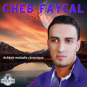 Achkek maladie chronique (Live) by Cheb Faycal