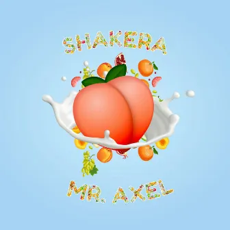 Shakera by Mr.Axel