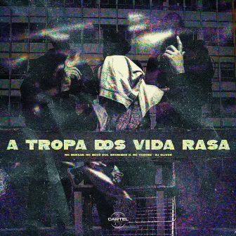 A Tropa dos Vida Rasa by 