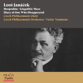 Leoš Janáček: Hospodine, Glagolitic Mass, Diary of One Who Disappeared by Czech Philharmonic Choir