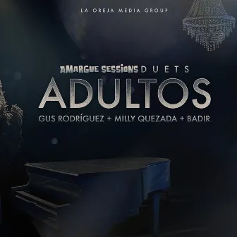 Adultos (Amargue Sessions Duets) by Gus Rodríguez