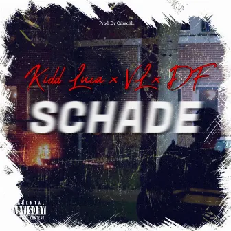 schade by Kidd Luca