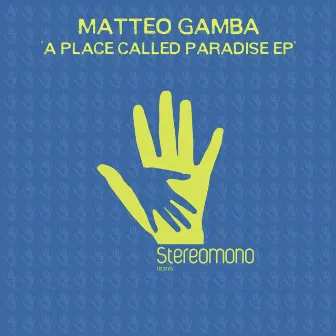 A Place Called Paradise EP by Matteo Gamba