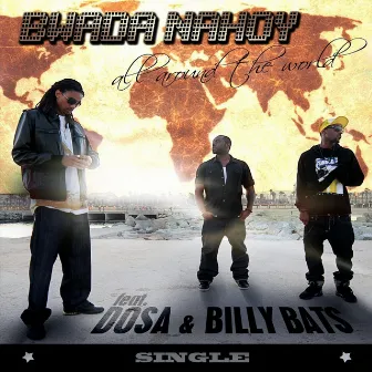 All Around the World (feat. Dosa, Billy Bats) by Bwada Nahoy