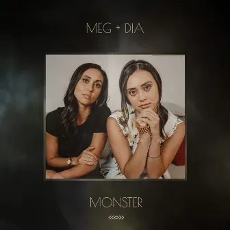 Monster (Meg and Dia’s version) by Meg & Dia