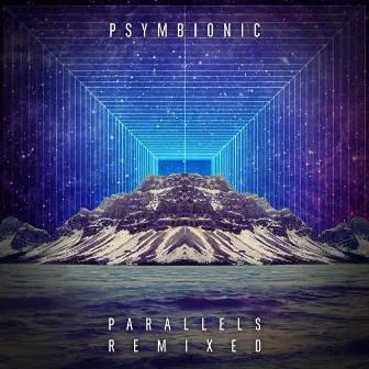 Parallels Remixed by Psymbionic