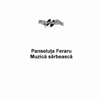 Muzica sarbeasca by Panseluta Feraru