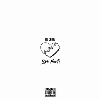 Love Hurts by Lil Caine