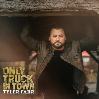 Only Truck In Town - EP by Tyler Farr