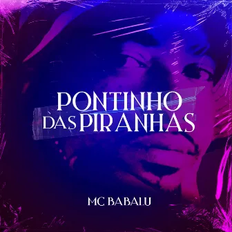 Pontinho das Piranhas by Mc Babalu