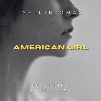 American Girl by Yetkin Omac