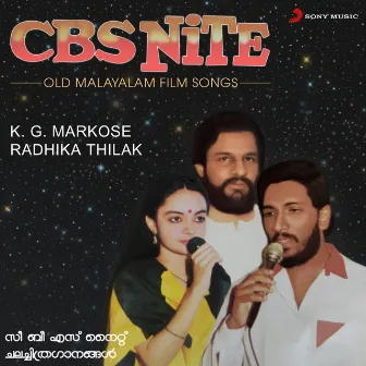 CBS Nite - Old Malayalam Film Songs (Live) by K.G. Markose