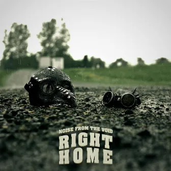 Right Home by Noise From The Void