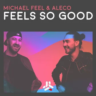 Feels So Good by Michael Feel & Aleco