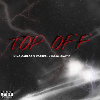 TOP OFF by KING CARLOS