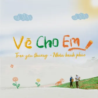 Vẽ Cho Em by Hen