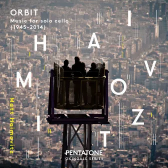 Orbit: Music for Solo Cello by Matt Haimovitz