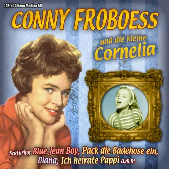 Conny Froboess und die kleine Cornelia by Conny Froboess