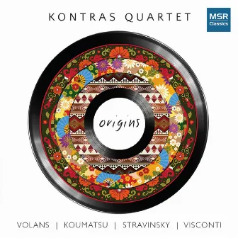 Origins: Volans, Koumatsu, Stravinsky and Visconti by Kontras Quartet