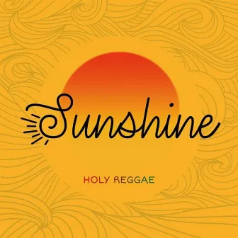 Sunshine by Holy Reggae