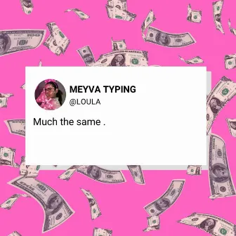 Much the same by Meyva