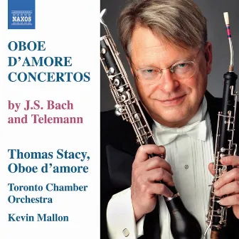 Bach, J.S.: Oboe D'Amore Concertos, Bwv 1053, 1055 / Telemann: Oboe D'Amore Concertos, Twv 51:G3, 51:A2 by Thomas Stacy