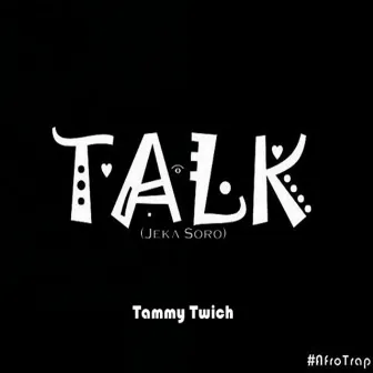 Jeka Soro (Talk) by Tammy Twich