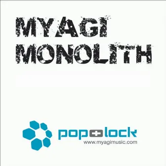 Monolith by Myagi