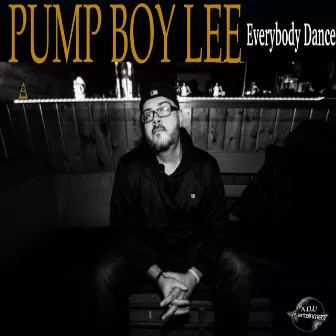 Everybody Dance by Pump Boy Lee