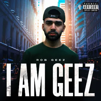 I Am Geez by Rob Geez