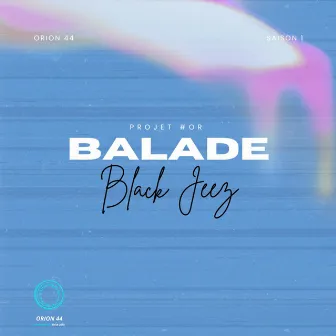 Balade by Black Jeez