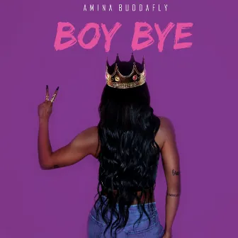 Boy Bye by Amina Buddafly