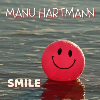 SMILE by Manu Hartmann