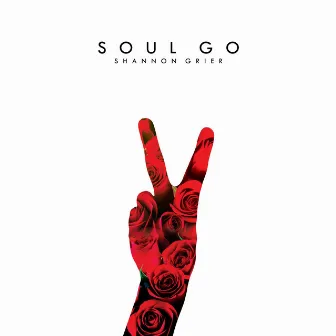 Soul Go by Shannon Grier