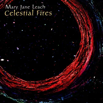 Celestial Fires by Mary Jane Leach