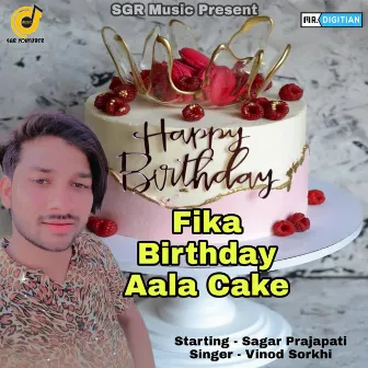 Fika Birthday Aala Cake by Sagar Prajapati