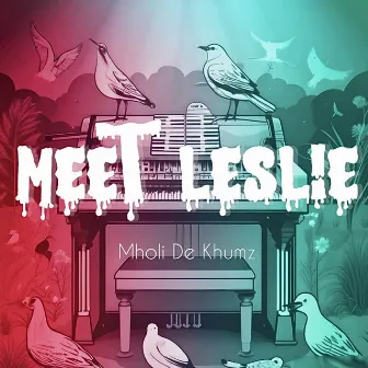 Meet Leslie by Mholi De Khumz