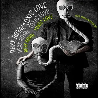 Toxic Love by REXX ROYAL