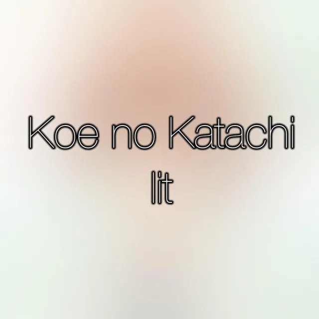 Koe No Katachi - Lit