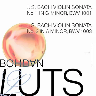 J.S. Bach: Violin Sonatas by Bohdan Luts