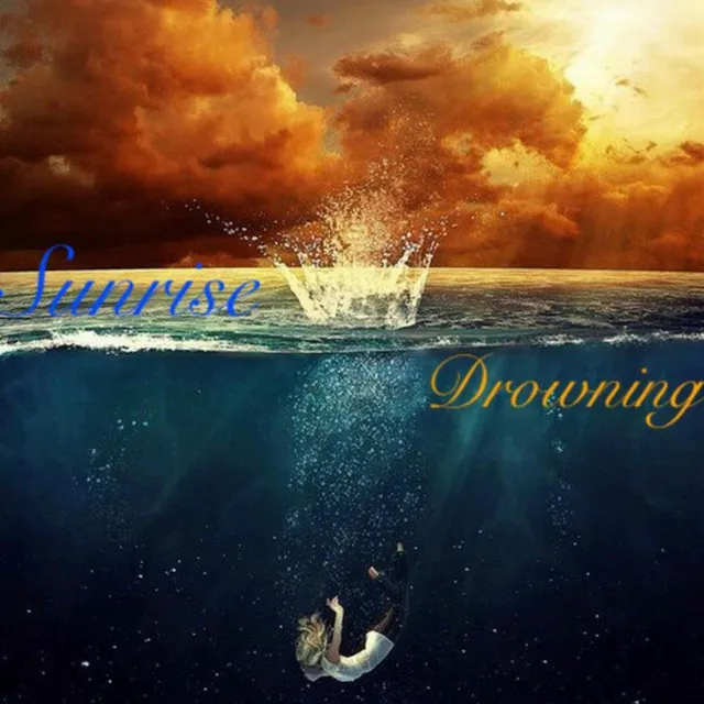 Sunrise/Drowning