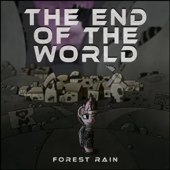 The End of the World by Forest Rain