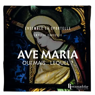 Ave maria oui mais, lequel? by Ensemble la Sportelle