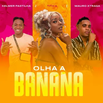 Olha a Banana by Kelmer Pastilha