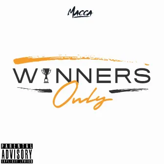 Winners Only by Macca