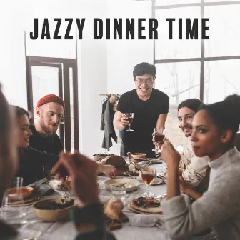 Jazzy Dinner Time: Relaxing Instrumental Jazz for Dining Together and Having a Great Time by Modern Jazz Relax Group