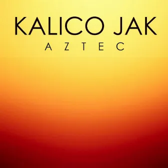 Aztec by Kalico Jak